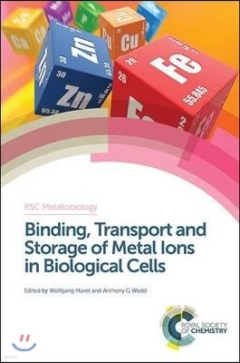 Binding, Transport and Storage of Metal Ions in Biological Cells