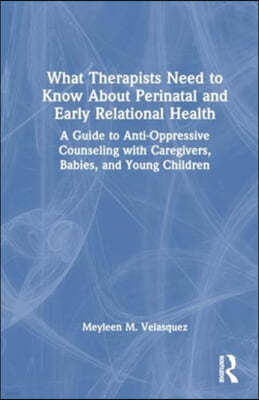 What Therapists Need to Know About Perinatal and Early Relational Health