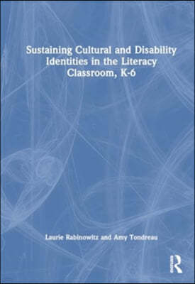 Sustaining Cultural and Disability Identities in the Literacy Classroom, K-6