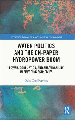 Water Politics and the On-Paper Hydropower Boom