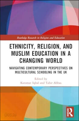 Ethnicity, Religion, and Muslim Education in a Changing World