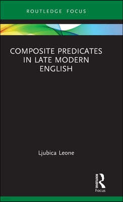 Composite Predicates in Late Modern English