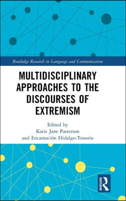 Multidisciplinary Approaches to the Discourses of Extremism