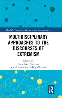 Multidisciplinary Approaches to the Discourses of Extremism