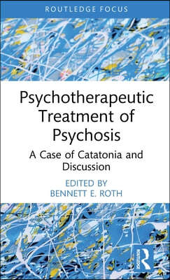 Psychotherapeutic Treatment of Psychosis