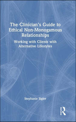 Clinician's Guide to Ethical Non-Monogamous Relationships