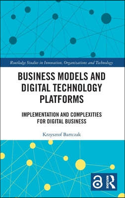 Business Models and Digital Technology Platforms