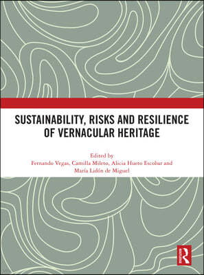 Sustainability, Risks and Resilience of Vernacular Heritage