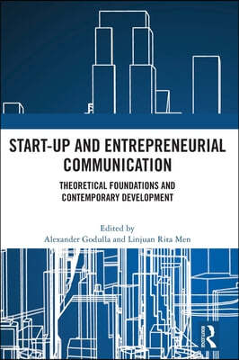 Start-Up and Entrepreneurial Communication: Theoretical Foundations and Contemporary Development