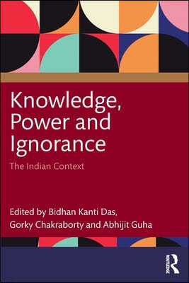 Knowledge, Power and Ignorance