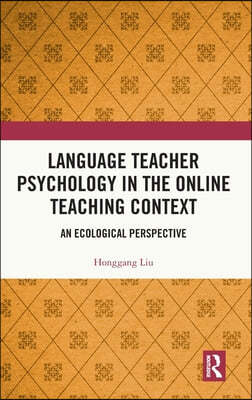 Language Teacher Psychology in the Online Teaching Context