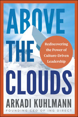 Above the Clouds: Rediscovering the Power of Culture-Driven Leadership