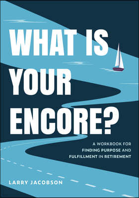 Your Ideal Retirement Workbook: A Step-By-Step Guide to Retiring with Purpose and Fulfillment