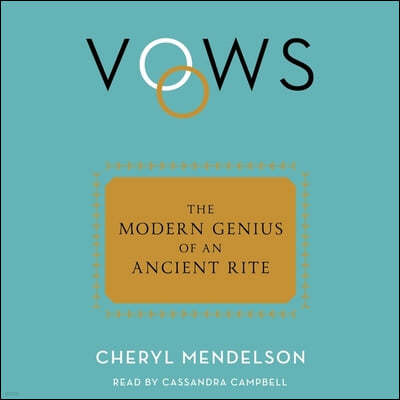 Vows: The Modern Genius of an Ancient Rite