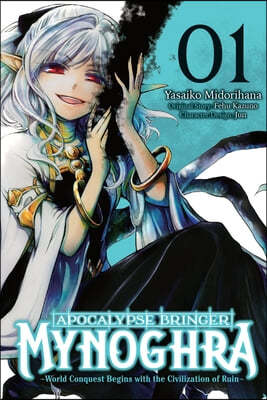 Apocalypse Bringer Mynoghra, Vol. 1 (Manga): World Conquest Begins with the Civilization of Ruin