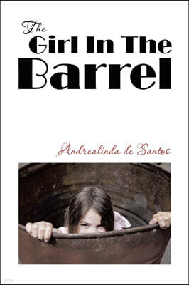 The Girl In The Barrel