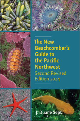 The New Beachcomber's Guide to the Pacific Northwest: Second Revised Edition