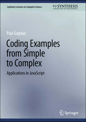 Coding Examples from Simple to Complex: Applications in JavaScript