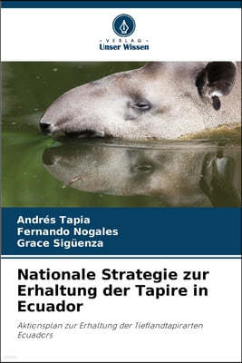 Nationale Strategie zur Erhaltung der Tapire in Ecuador