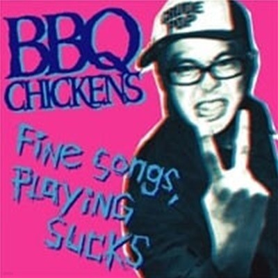 BBQ Chickens / Fine Songs, Playing Sucks ()