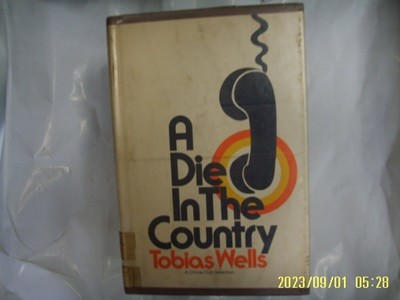 Tobias Wells / Crime Club by Doubleday / A Die In The Country -외국판. 사진. 꼭 상세란참조. 토지서점 헌책전문