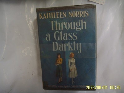 KATHLEEN NORRIS / Doubleday ... / Through a Glass Darkly -외국판. 사진. 꼭 상세란참조. 토지서점 헌책전문