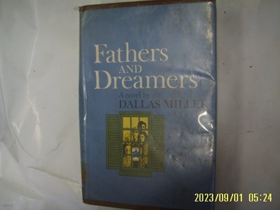 DALLAS MILLER / DOUBLEDAY ... / Fathers and Dreamers -외국판. 사진. 꼭 상세란참조. 토지서점 헌책전문