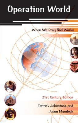 Operation World: When We Pray God Works