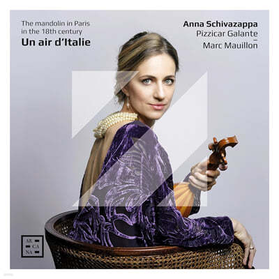 Anna Schivazappa 18 ĸ  (Un Air dItalie - The Mandolin in Paris in the 18th Century)