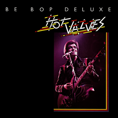 Be Bop Deluxe — Hot Valves (Remastered)(EP)10" Vinyl) 앨범 커버