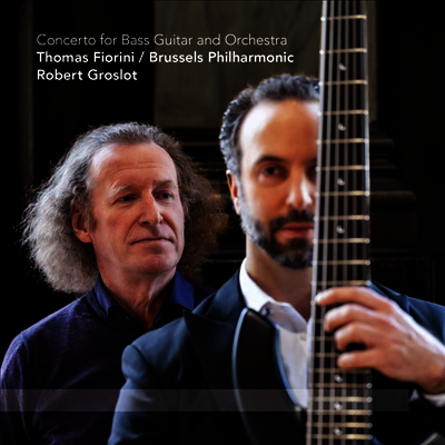 Thomas Fiorini — 로베르 그로슬로: 베이스 기타를 위한 협주곡 (Groslot: Concerto for Bass Guitar and Orchestra) - Thomas Fiorini 앨범 커버