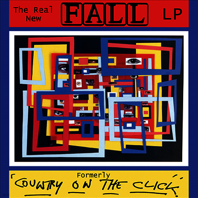 Fall — Real New Fall LP / Formerly Country On The Click 앨범 커버