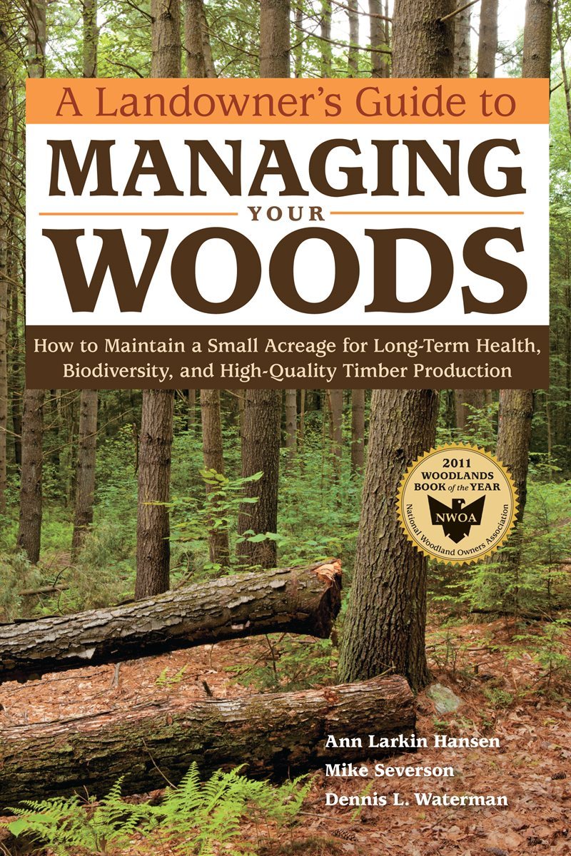 A Landowner&#39;s Guide to Managing Your Woods