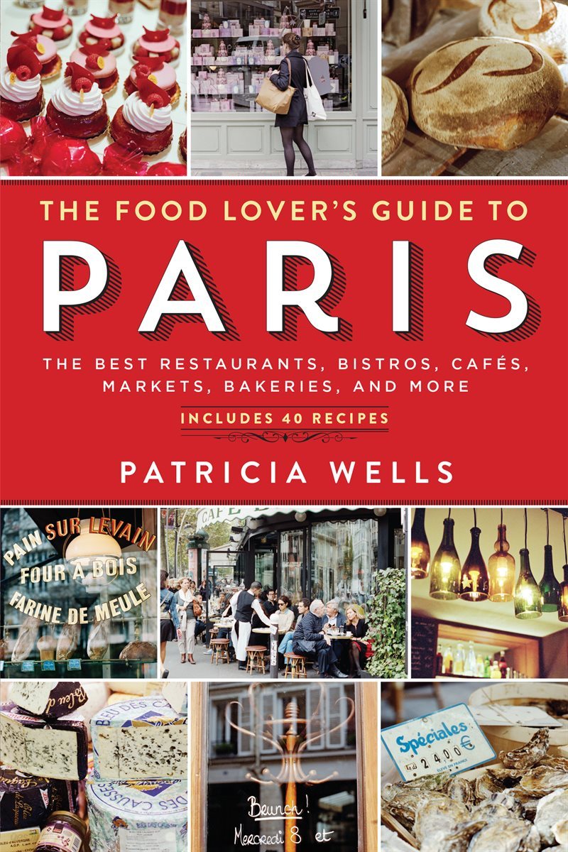 The Food Lover&#39;s Guide to Paris