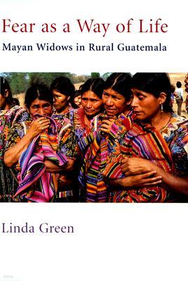 [߰-] Fear as a Way of Life: Mayan Widows in Rural Guatemala