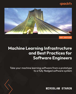 Machine Learning Infrastructure and Best Practices for Software Engineers