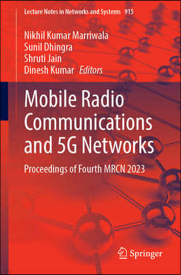 Mobile Radio Communications and 5g Networks: Proceedings of Fourth Mrcn 2023