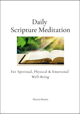 Daily Scripture Meditation for Spiritual, Physical, and Emotional Well-Being
