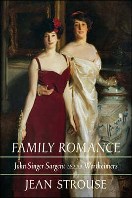 Family Romance: John Singer Sargent and the Wertheimers
