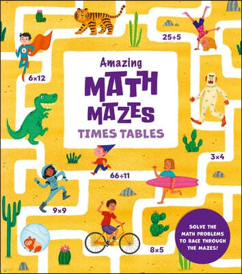 Amazing Math Mazes: Times Tables