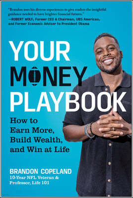 Your Money Playbook: How to Earn More, Build Wealth, and Win at Life