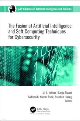 The Fusion of Artificial Intelligence and Soft Computing Techniques for Cybersecurity