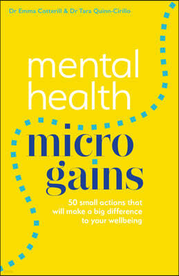 Mental Health Micro-Gains: 50 Small Actions That Will Make a Big Difference to Your Wellbeing