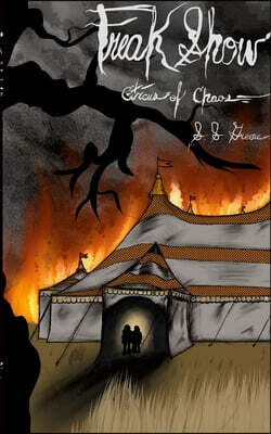 The Circus of Chaos Book 1: Freak Show: Book One of the Circus of Chaos Universe