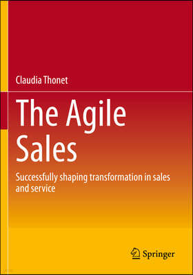 The Agile Sales: Successfully Shaping Transformation in Sales and Service