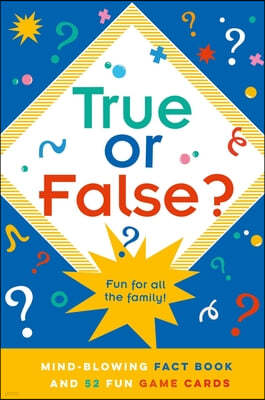 True or False?: Mind-Blowing 128-Page Fact Book and 52 Fun Game Cards