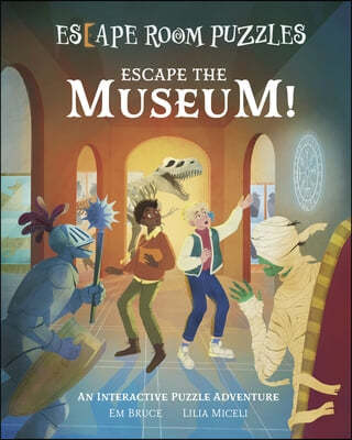 Escape Room Puzzles: Escape the Museum!: An Interactive Puzzle Adventure