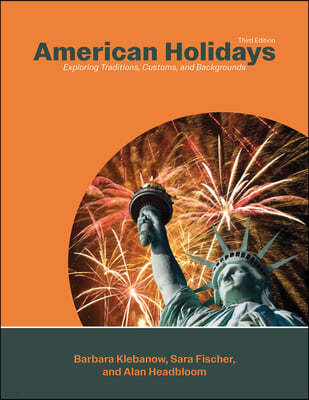 American Holidays: Exploring Traditions, Customs, and Backgrounds
