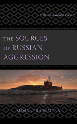 Sources of Russian Aggression: Is Russia a Realist Power?