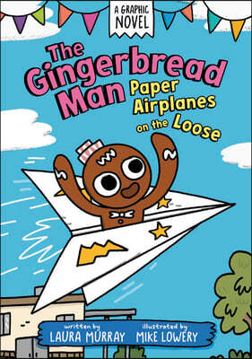 The Gingerbread Man: Paper Airplanes on the Loose: A Graphic Novel